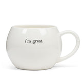 I'm Great.. in Bed Ball Mug