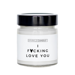 I Fucking Love You Soy Candle