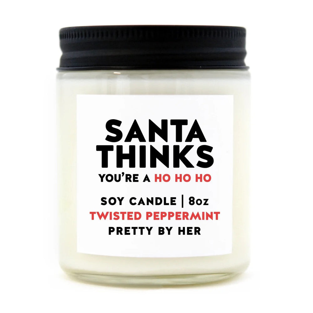 Santa Thinks You're A Ho Ho Ho Candle | Twisted Peppermint