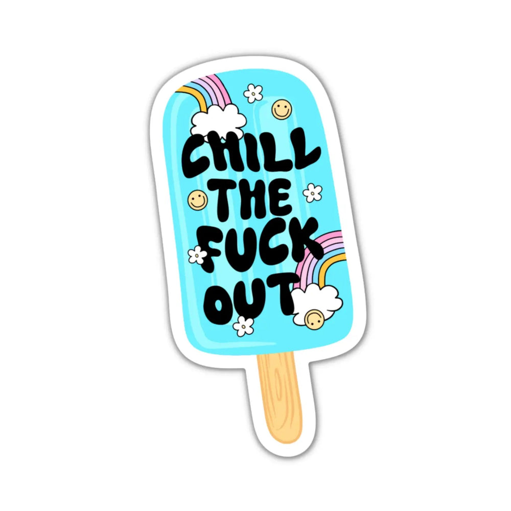 Chill the Fuck Out | Vinyl Sticker