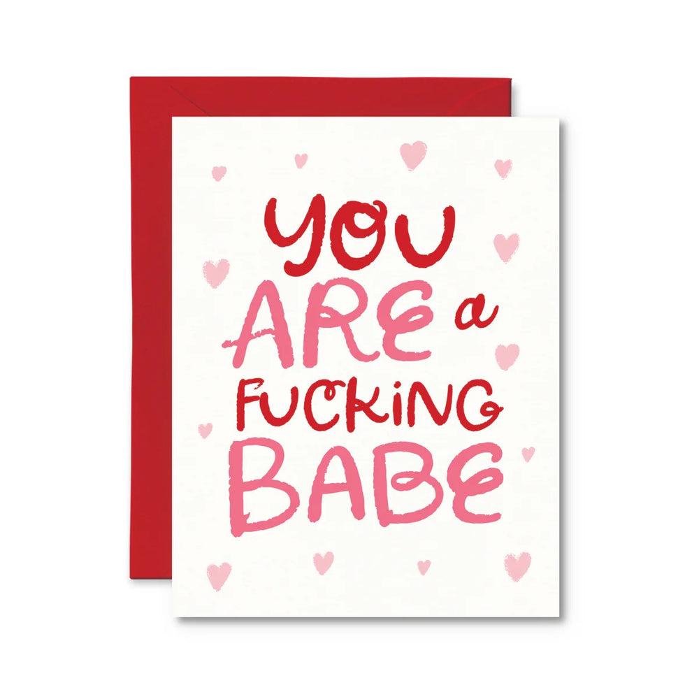 You Are A Fucking Babe Card