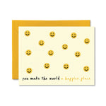 You Make the World A Happier Place Card