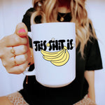 This Shit Is Bananas Mug